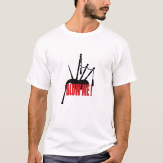 Blow Me! Bagpipe T-Shirt