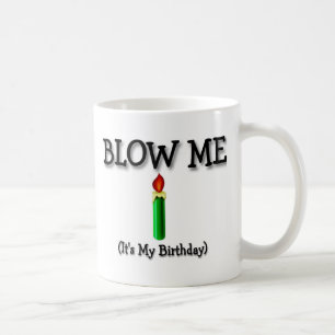 BLOW ME COFFEE MUG