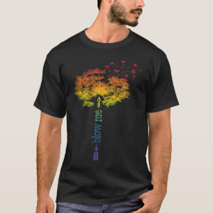 Blow Me Dandelion Just Tattoo Arrow Breathe Rainbo T-Shirt