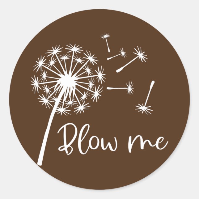 Blow Me Dandelion Womens Funny Fitness Funny Mum  Classic Round Sticker (Front)