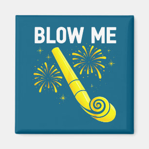 Blow Me Fireworks Countdown Happy New Year 2026 Co Magnet