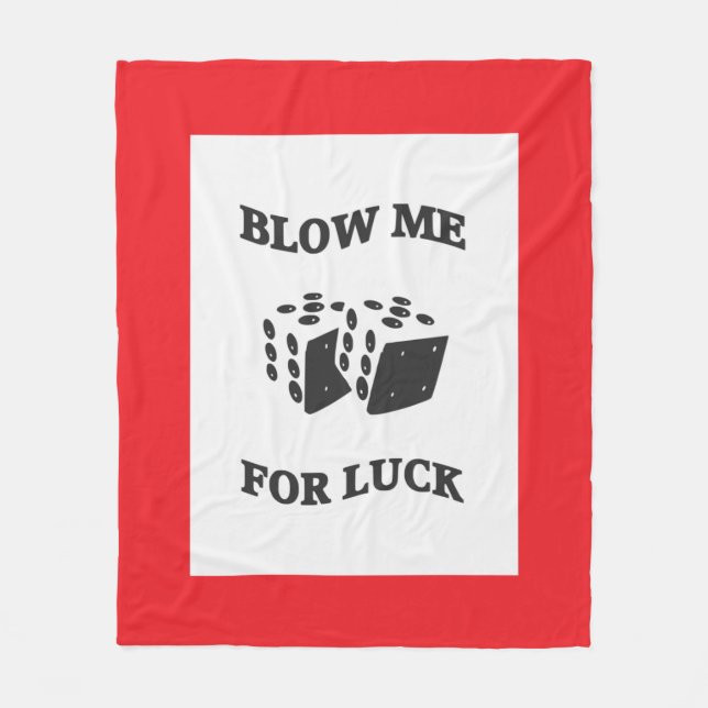 BLOW ME FOR LUCK  FLEECE BLANKET (Front)
