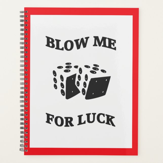 BLOW ME FOR LUCK  PLANNER (Front)