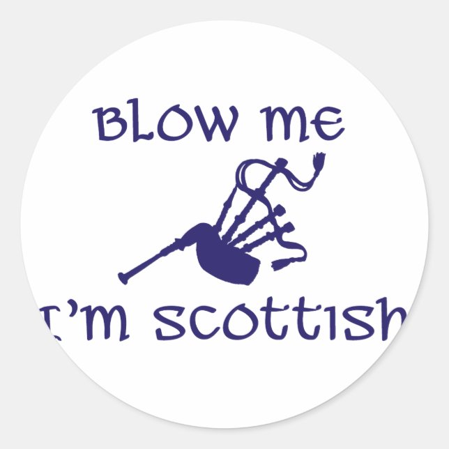 Blow me i'm Scottish Classic Round Sticker (Front)