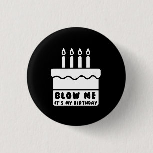 Blow Me It’s My Birthday 3 Cm Round Badge