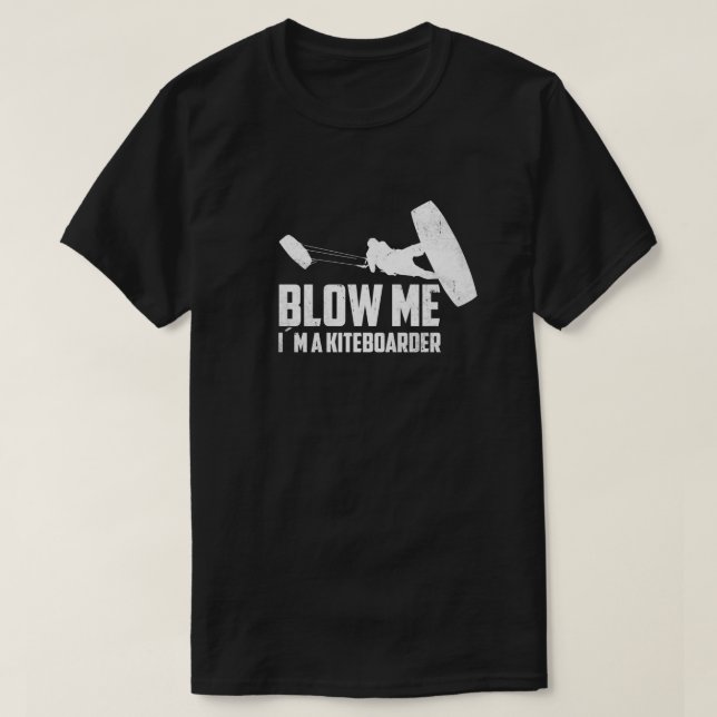 Blow me Kite Kiteboarding Kitesurfing Surf T-Shirt (Design Front)