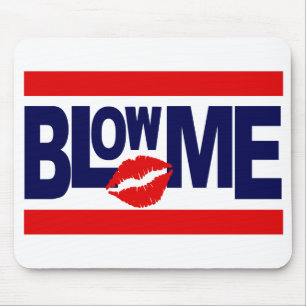 Blow Me mousepad