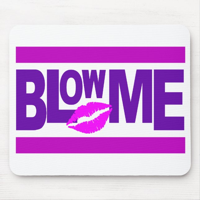 Blow Me mousepad (Front)