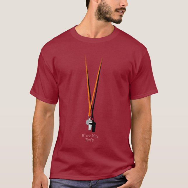 Blow Me, Refs T-Shirt (Front)