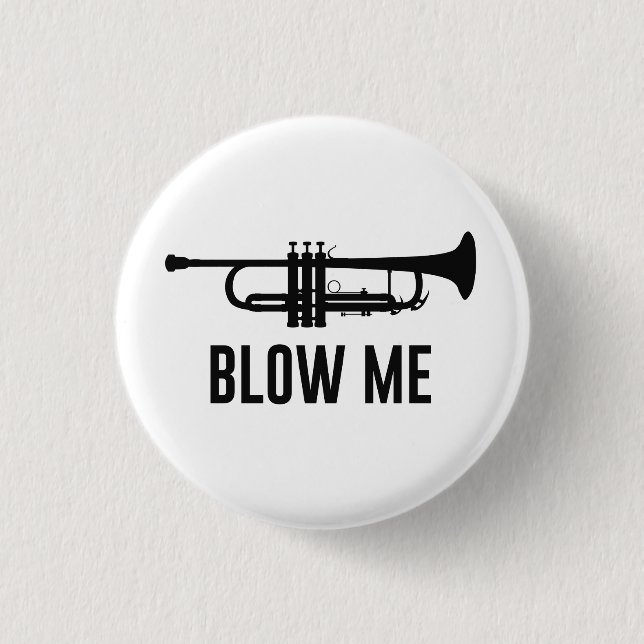 Blow Me Trumpet 3 Cm Round Badge (Front)