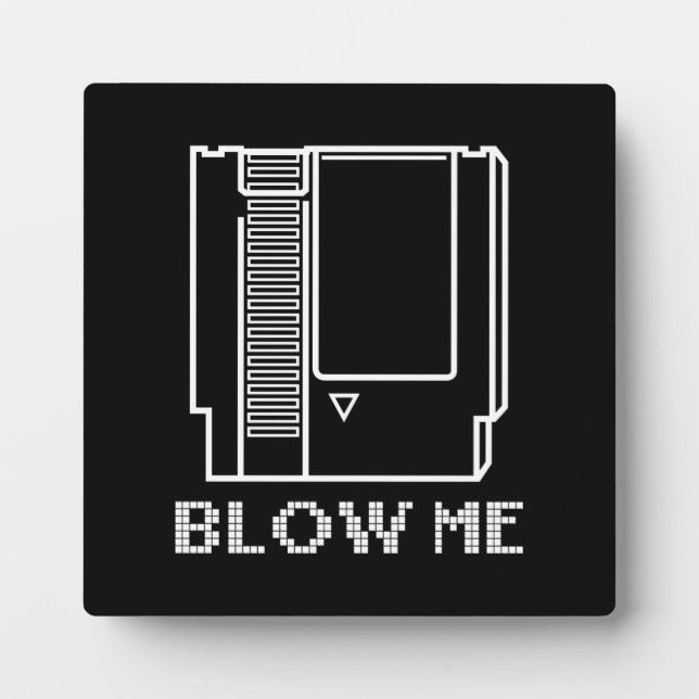 Blow Me - Video Game Cartridge - Funny Gaming Plaque (Front)