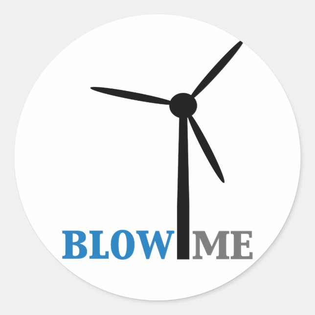 blow me wind turbine classic round sticker (Front)