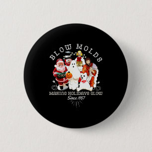 Blow Molds Make Holidays Glow Since 1957 Christmas 6 Cm Round Badge