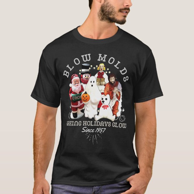 Blow Molds: Making Holidays Glow Since 1957 T-Shirt (Front)