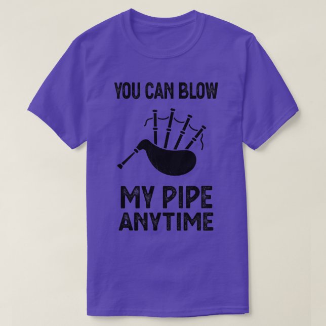 Blow My Bagpipe Anytime Music Fun T-Shirt (Design Front)