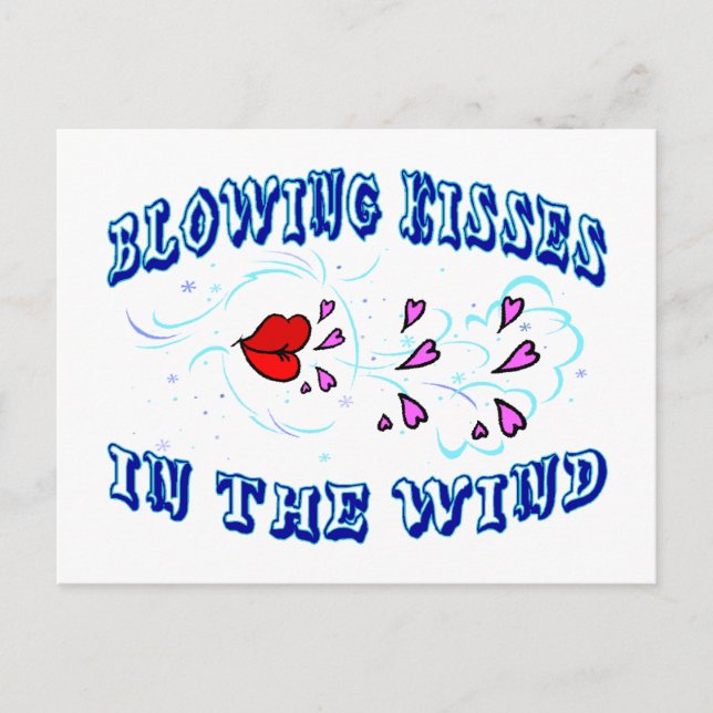 Blowing Kisses In The Wind Postcard (Front)