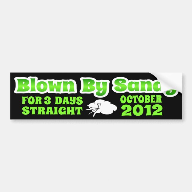 Blown By Sandy Bumper Sticker (Front)