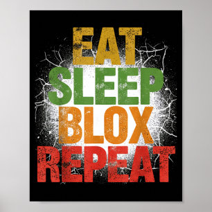 Blox Gaming _ Eat Sleep Blox Repeat _ Kids Gaming  Poster