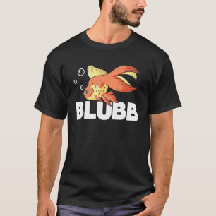 Blubb Underwater Goldfish Fish Aquarist Fishkeepin T-Shirt