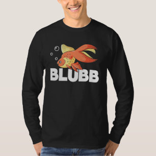 Blubb Underwater Goldfish Fish Aquarist Fishkeepin T-Shirt