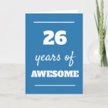 Blue 26th Birthday Card<br><div class="desc">Blue 26 years of awesome card for his 26th birthday,  which you can easily personalise the inside card message if wanted.</div>