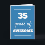 Blue 35th Birthday Card<br><div class="desc">Blue 35 years of awesome card for his 35th birthday,  which you can easily personalise the inside card message if wanted.</div>