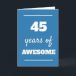 Blue 45th Birthday Card<br><div class="desc">Blue 45 years of awesome card for his 45th birthday,  which you can easily personalise the inside card message if wanted.</div>