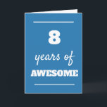 Blue 8th Birthday Card<br><div class="desc">Modern blue 8 years of awesome card, which you can easily personalise the inside card message if wanted. A fun 8th birthday for son, grandson, nephew, etc.</div>