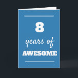 Blue 8th Birthday Card<br><div class="desc">Modern blue 8 years of awesome card,  which you can easily personalise the inside card message if wanted. A fun 8th birthday for son,  grandson,  nephew,  etc.</div>