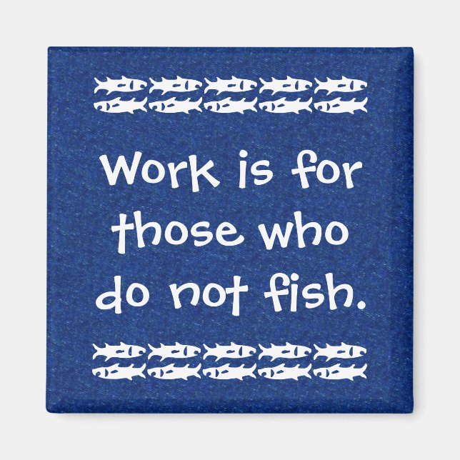 Blue and White Fishing Saying Magnet (Front)