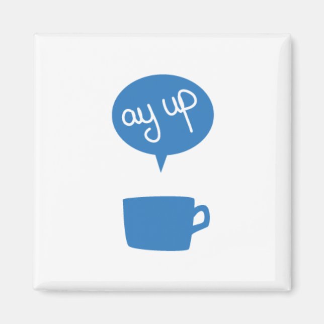 Blue Ay Up Cup Magnet (Front)