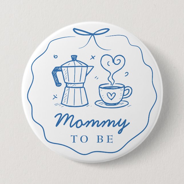 Blue Baby Is Brewing Coffee Mommy To Be Button (Front)
