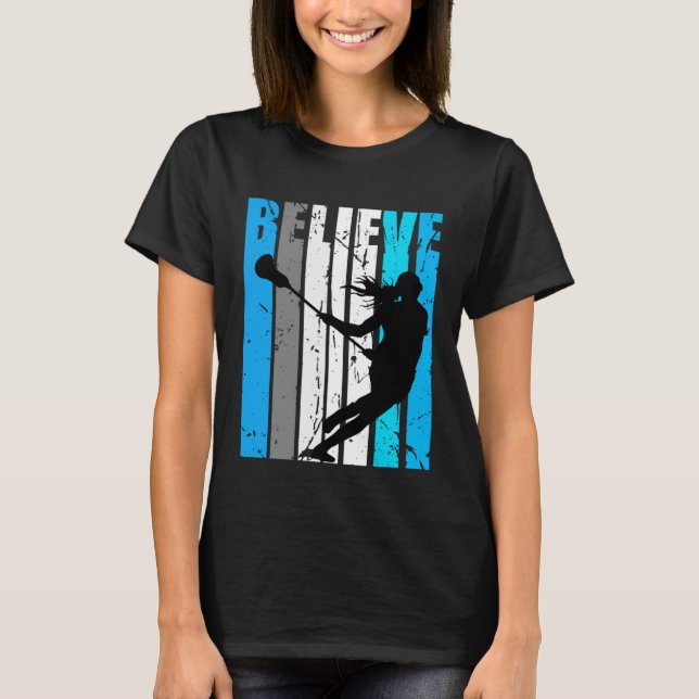 Blue Believe Lacrosse Motivational Girls Team Retr T-Shirt (Front)