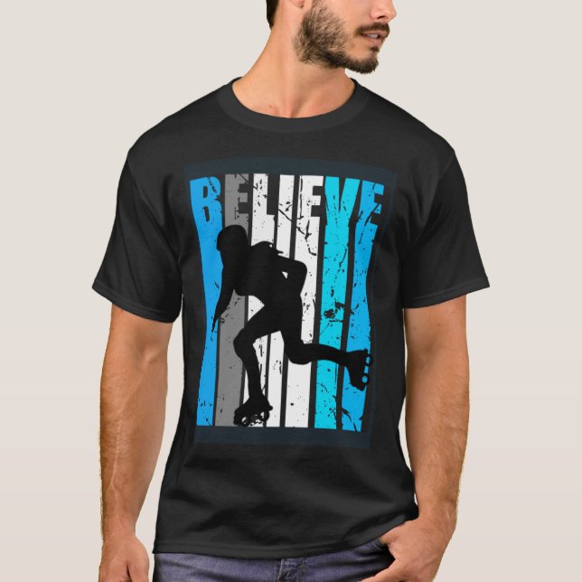 Blue Believe Roller Skating Motivational Girls Tea T-Shirt (Front)