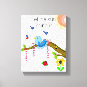 Blue Bird with Sunshine Saying Canvas Print