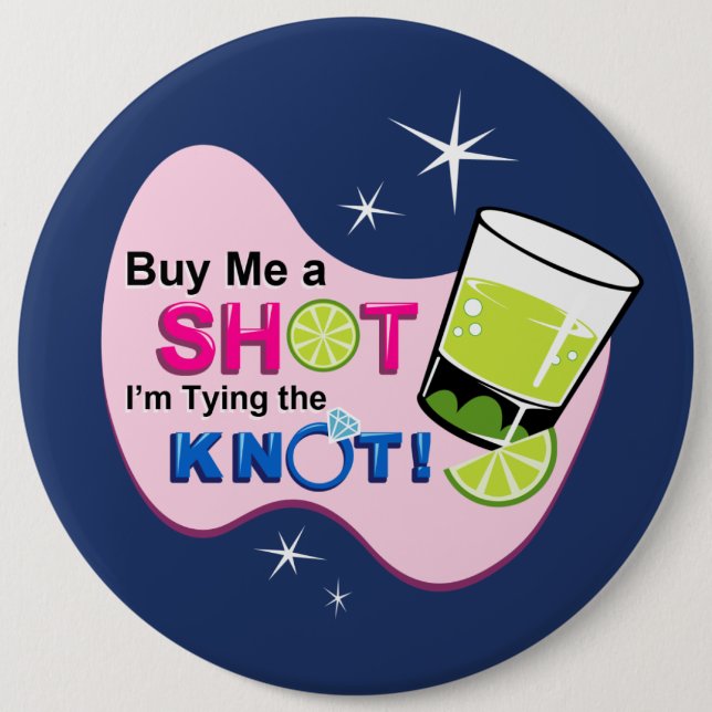 Blue "Buy Me a Shot I'm Tying the Knot" Pin (Front)