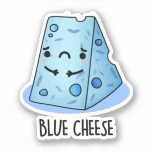 Blue Cheese Funny Sad Pun 