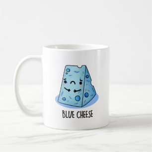 Blue Cheese Funny Sad Pun  Coffee Mug
