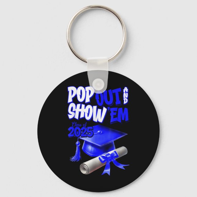 Blue Cl Of 2025 Pop Out And Show Em Graduation  Key Ring (Front)