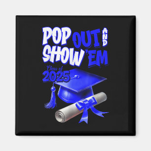 Blue Cl Of 2025 Pop Out And Show Em Graduation Magnet