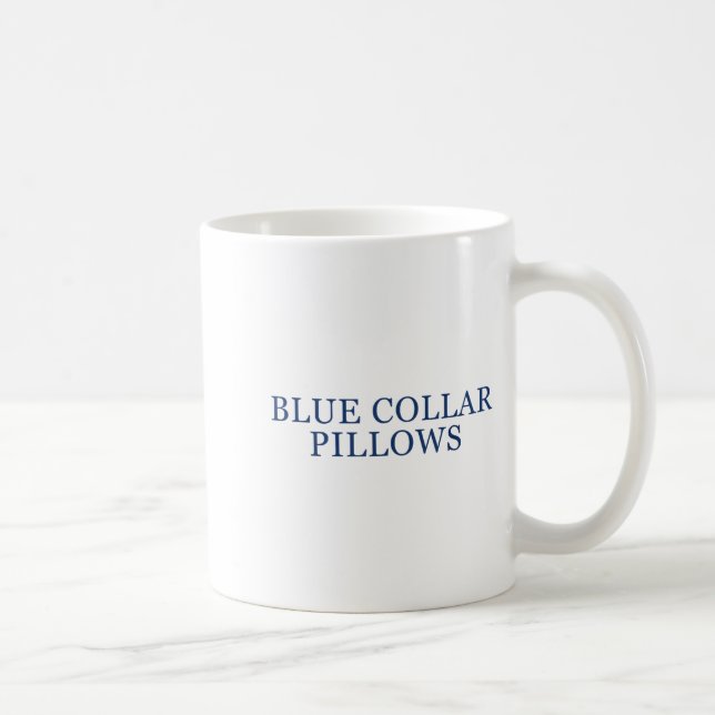 Blue Collar Llows Funny Quote  Coffee Mug (Right)