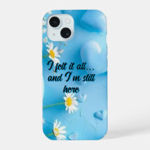 Blue Daisy Floral "I Felt It All" Inspirational