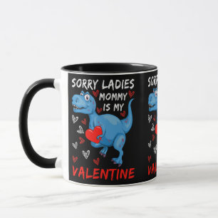 Blue Dinosaur Sorry Ladies Mummy is my Valentine Mug