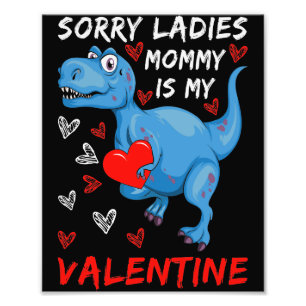 Blue Dinosaur Sorry Ladies Mummy is my Valentine Photo Print