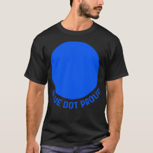Blue Dot Proud T-Shirt