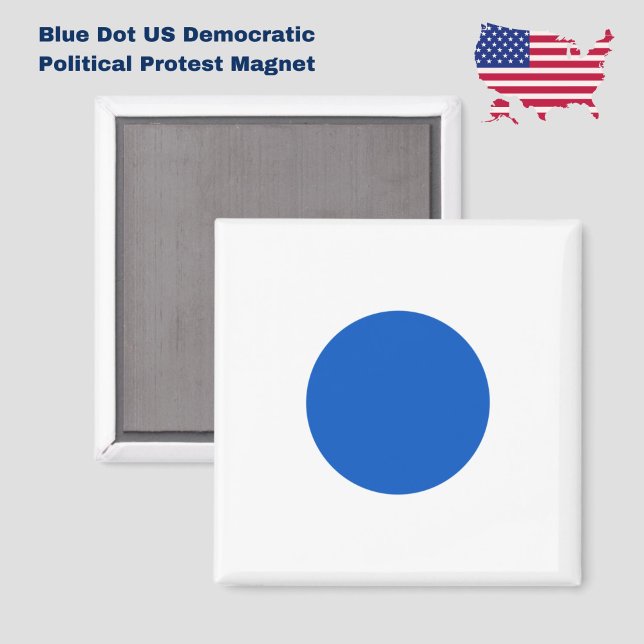 Blue Dot US Democrat Support Anti-Trump Protest Magnet (Resist with this Blue Dot US Democrat political protest square magnet.)