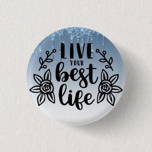 Blue Dripping Glitter/Live Your Best Life 3 Cm Round Badge