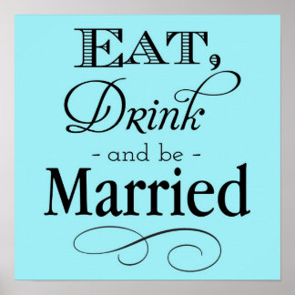 Blue Eat, Drink and Be Married Sign