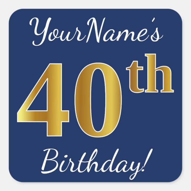Blue, Faux Gold 40th Birthday + Custom Name Square Sticker (Front)