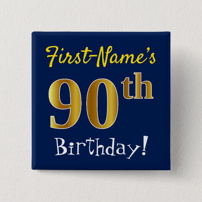 Blue, Faux Gold 90th Birthday, With Custom Name 15 Cm Square Badge (Front)